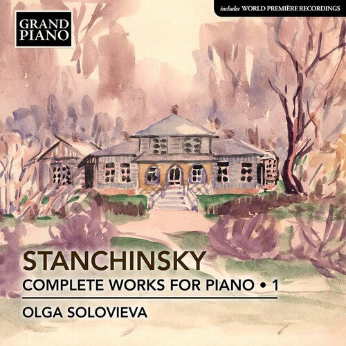 Stanchinsky/ Solovieva - Complete Piano Works 1