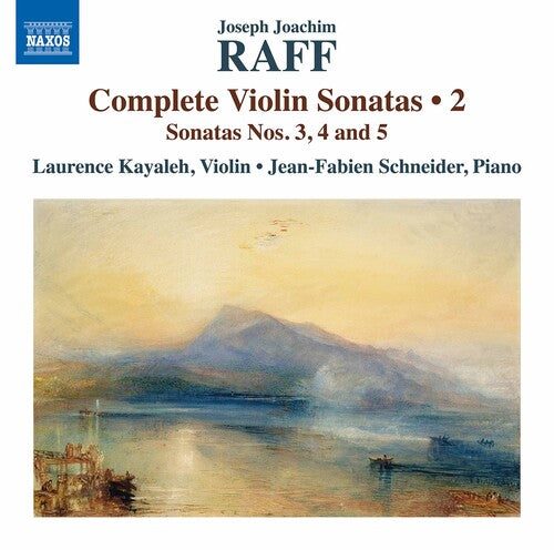 Raff/ Kayaleh/ Schneider - Complete Violin Sonatas 2