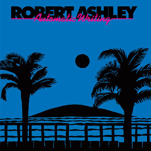 Robert Ashley - Automatic Writing