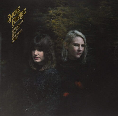 Smoke Fairies - Darkness Brings The Wonders Home (Indie Exclusive)