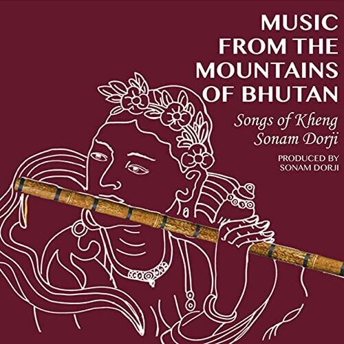 Sonam Dorji - Music From The Mountains Of Bhutan
