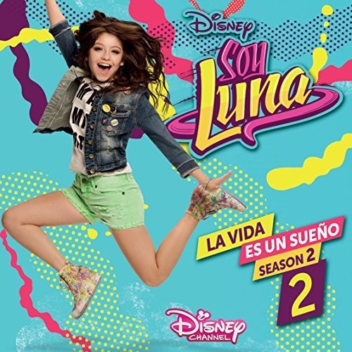 Soy Luna - La Vida Es Un Sueno