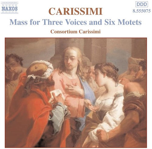 Carissimi/ Zanon/ Consortium Carissimi - Mass for 3 Voices / 6 Motets