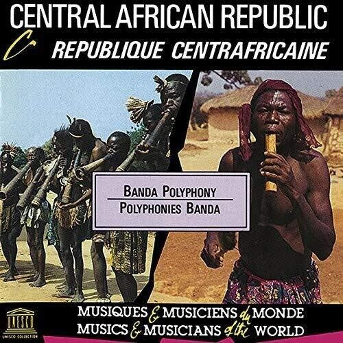 Central African Republic: Banda Polyphony/ Var - Central African Republic: Banda Polyphony