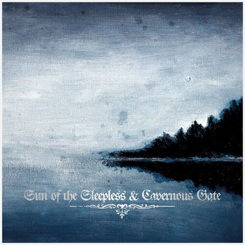 Sun of the Sleepless/ Cavernous Gate - Sun Of The Sleepless / Cavernous Gate