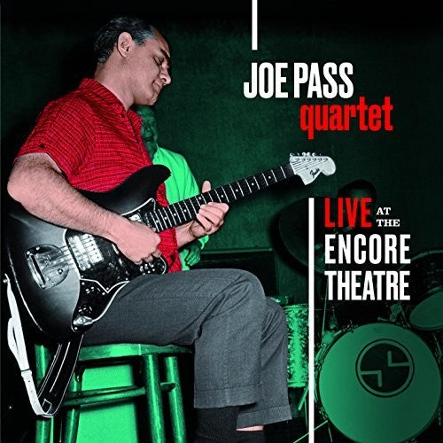 Joe Pass Quartet - Live At Encore Theatre + 3 Bonus Tracks