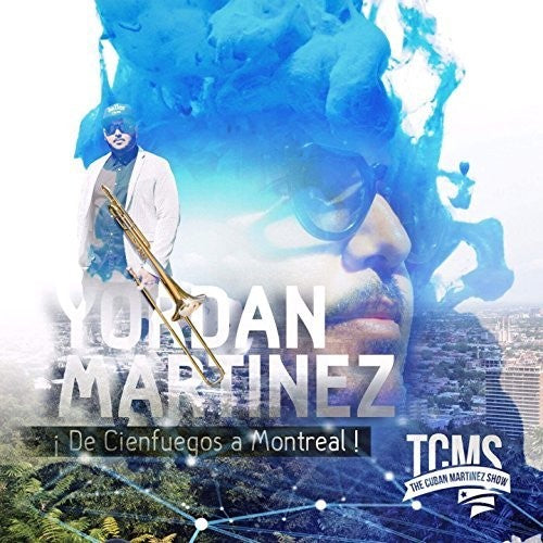 Yordan Martinez - De Cienfuegos A Montreal