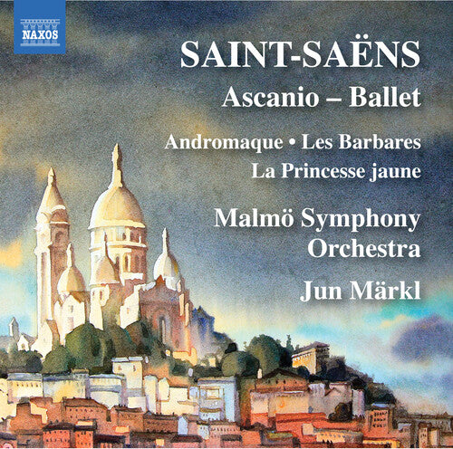 Saint-Saens/ Malmo Symphony Orch/ Markl - Ascanio / Barbares