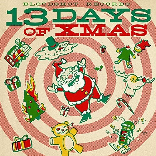 Bloodshot Records' 13 Days of Xmas/ Various - Bloodshot Records' 13 Days Of Xmas (Various Artists)