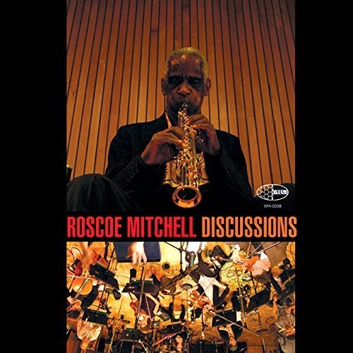 Roscoe Mitchell - Discussions