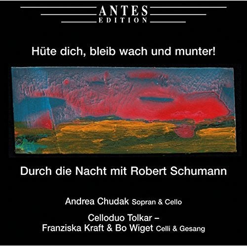 Schumann/ Chudak - Huete Dich Bleib Wach Und Munter