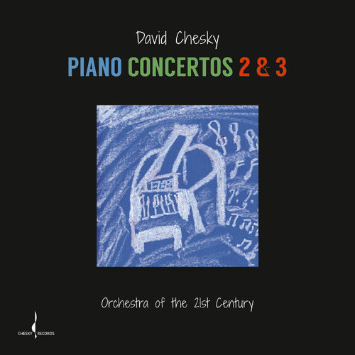 David Chesky - Piano Concertos 2 & 3
