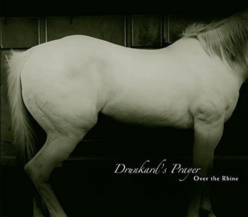Over the Rhine - Drunkard's Prayer
