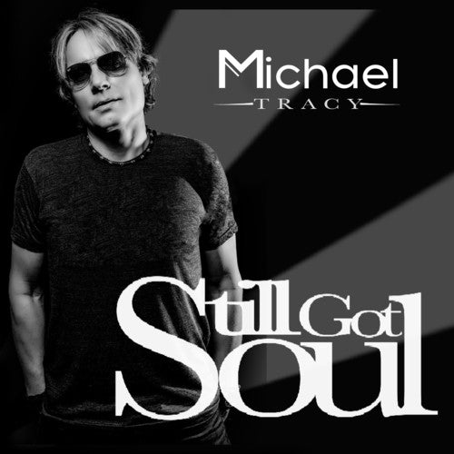 Michael Tracy - Still Got Soul