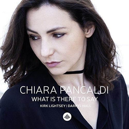 Chiara Pancaldi - What Is There To Say (Various Artists)