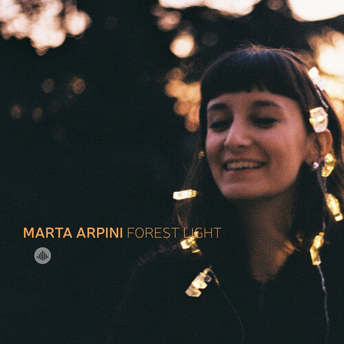 Marta Arpini & Forest Light - Marta Arpini & Forest Light