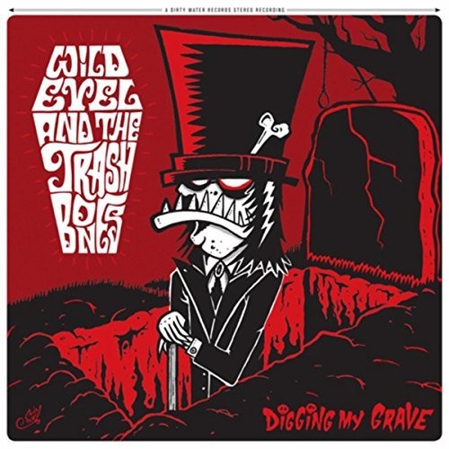 Wild Evel & Trashbones - Digging My Grave