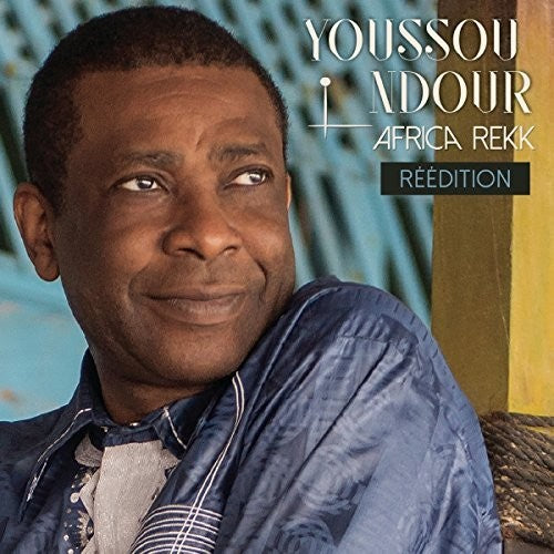 Youssou N'Dour - Africa Rekk