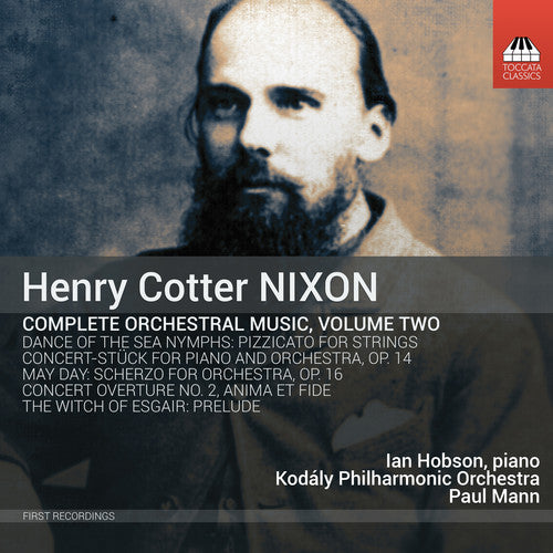 Nixon/ Hobson/ Mann - Complete Orchestral Music 2