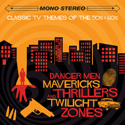 Classic TV Themes of the '50s & '60s: Danger Men, Mavericks, Thrillers and Twilight Zones (Original Soundtrack)