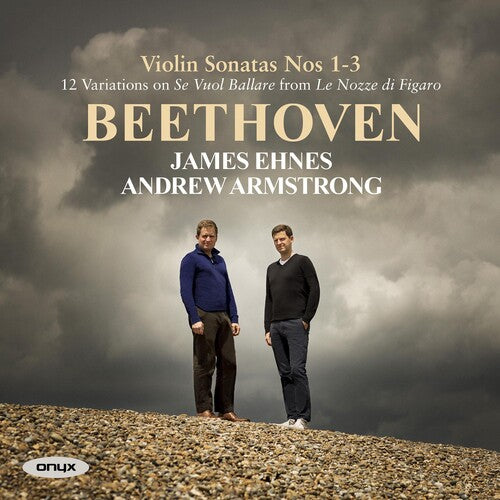 James Ehnes / Andrew Armstrong - Beethoven: Violin Sonatas Nos.1-3