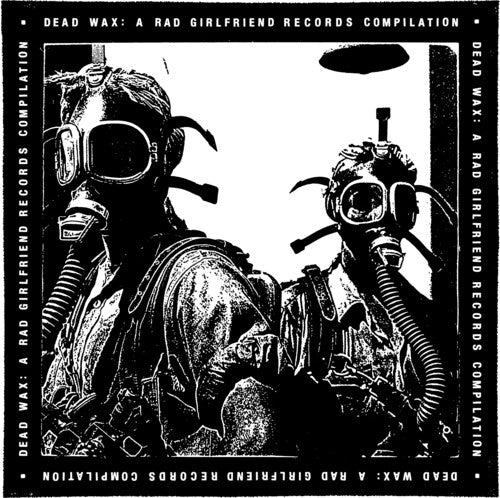 Dead Wax: Rad Girlfriend Compilation/ Various - Dead Wax: Rad Girlfriend Compilation