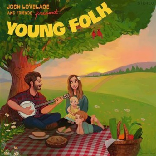 Josh Lovelace - Josh Lovelace and Friends Present: Young Folk