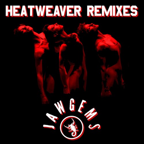 Jaw Gems - Heatweaver Remixes