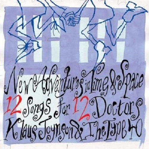 Klaus Joynson & the Type 40 - New Adventures In Time & Space: 12 Songs For 12