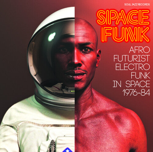 Soul Jazz Records Presents - Space Funk - Afro Futurist Electro Funk In Space 1976-84