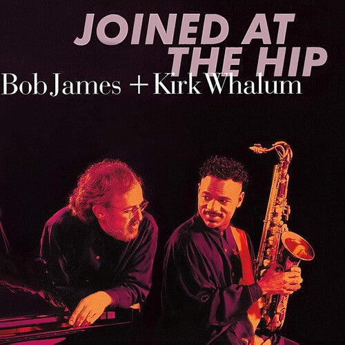 Bob James / Kirk Whalum - Joined At The Hip - 2019 Remastered (MQA-CD)