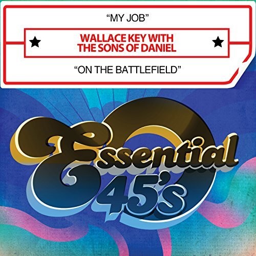 Wallace Key with the Sons of Daniel - My Job / On The Battlefield (Digital 45)