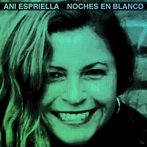 Ani Espriella - Ani Esprilla Noches en Blanco