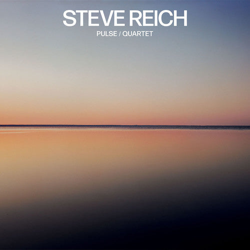Steve Reich - Pulse / Quartet