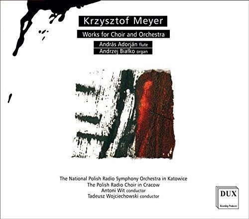 Meyer/ Adorjan/ Wojciechowski - Works for Choir & Orchestra