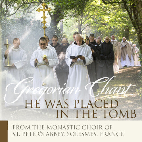 Monastic Choir of Solesmes/ Claire - He Was Placed in the Tomb