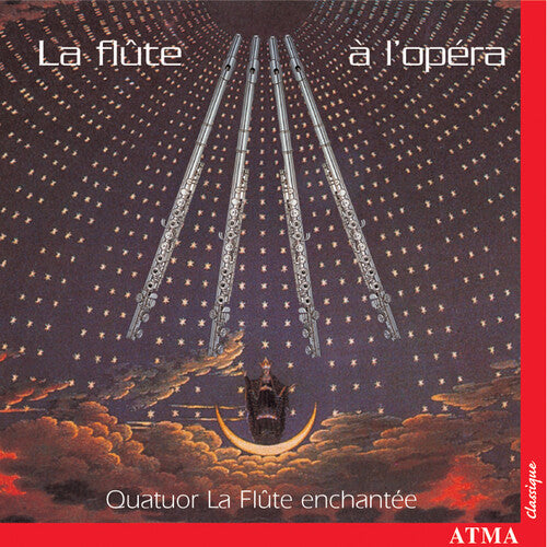 Quatuor La Fl te Enchant e - Flute a L'opera: Opera Works Transcribed for Flute