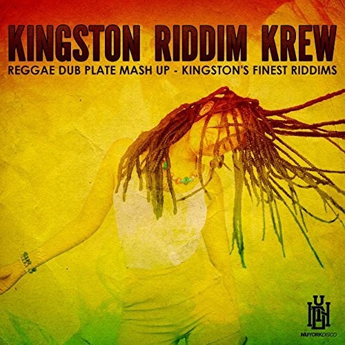 Kingston Riddim Krew - Reggae Dub Plate Mash Up - Kingston's Finest Riddims