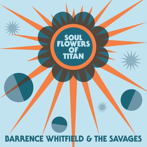 Barrence Whitfield & the Savages - Soul Flowers Of Titan