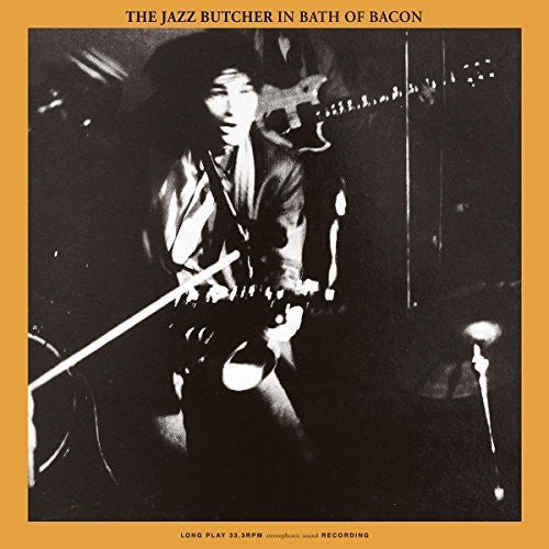 Jazz Butcher - Bath Of Bacon