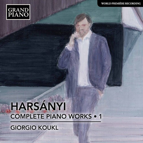 Harsanyi/ Koukl - Complete Piano Works 1