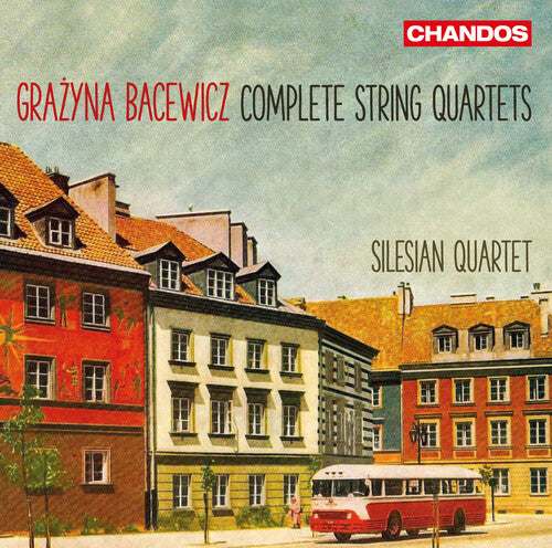 Bacewicz/ Silesian Quartet - Grazyna Bacewicz: Complete String Quartets