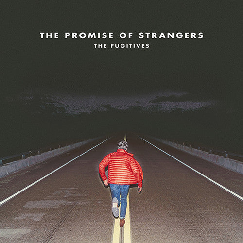 Fugitives - Promise Of Strangers