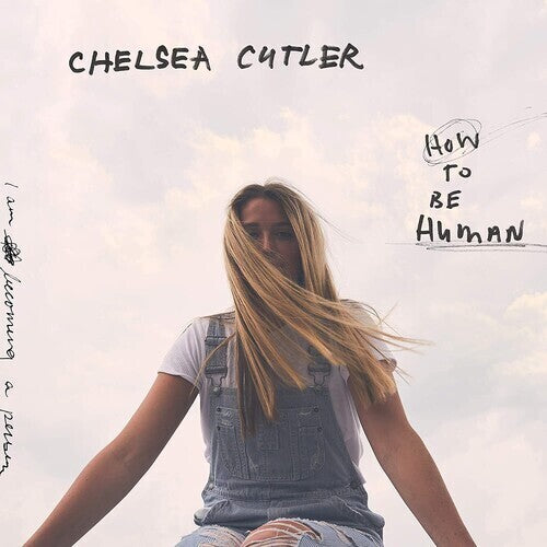 Chelsea Cutler - How To Be Human