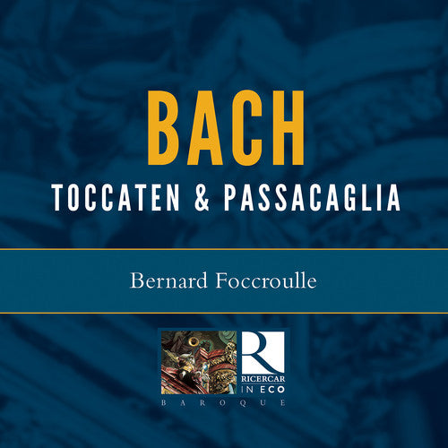 J.S. Bach / Foccroulle - Toccaten & Passacaglia