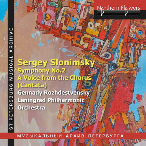 Gennady Rozhdestvensky / Leningrad Phil Orch - Slonimsky: Symphony No.2 and A Voice from the Chorus (Cantata)