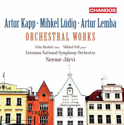 Kapp/ Ruubel/ Jarvi - Orchestral Works