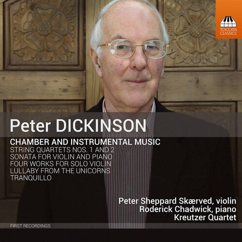 Dickinson/ Skaerved/ Kreutzer Quartet - Chamber & Instrumental Music