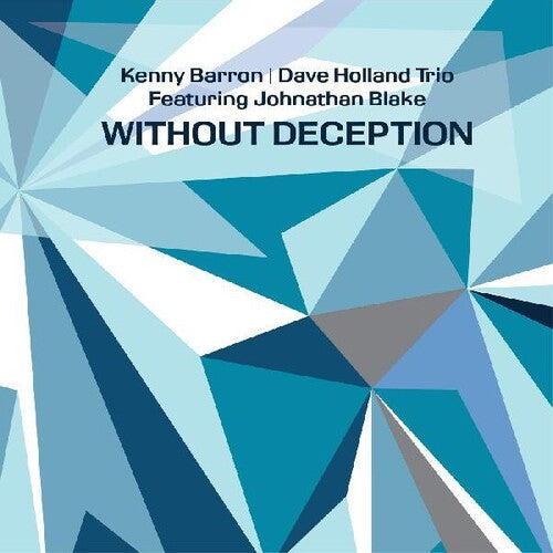 Kenny Barron / Dave Holland / Johnathan Blake - Without Deception