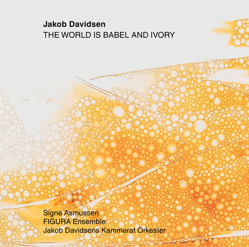 Figura Ensemble Jakob Davidsens Kammerat Orkester - World Is Babel & Ivory